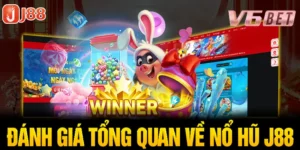 Giới thiệu sơ lược về game J88 nổ hũ